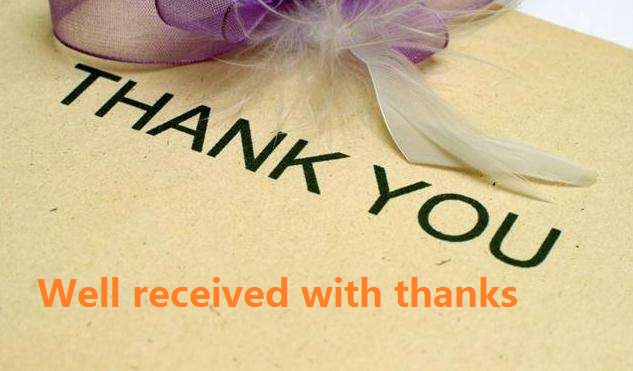 well received with thanks.